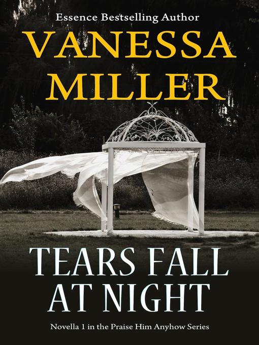 Title details for Tears Fall at Night by Vanessa Miller - Available